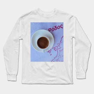 Coffee in Rhodes - always tastes great Long Sleeve T-Shirt